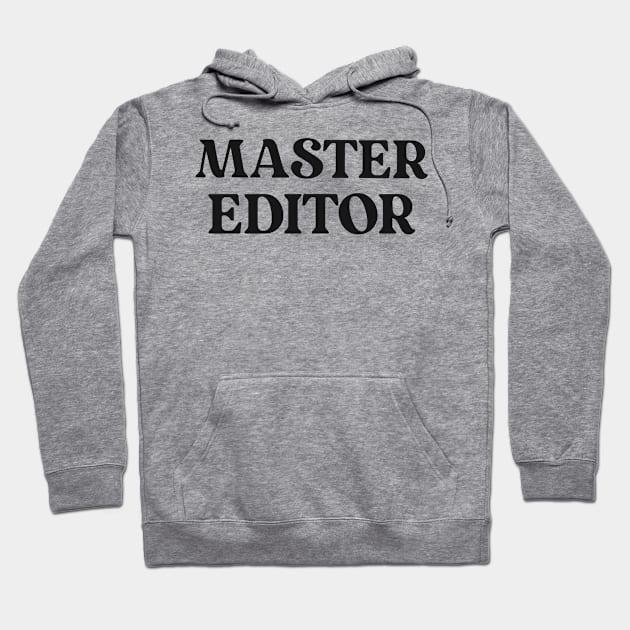 Master Editor Hoodie by mattserpieces